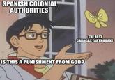 SPANISH COLONIAL AUTHORITIES THE 1812 CARACAS EARTHQUAKE IS THIS A PUNISHMENT FROM GOD?