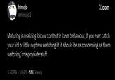 himujo @himujo3 X.com Maturing is realizing lolcow content is loser behaviour, if you ever catch your kid or little nephew watching it, it should be as concerning as them watching innapropiate stuff. 5:50 PM 1/4/26 1.1K Views