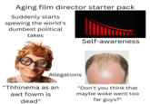 Aging film director starter pack Suddenly starts spewing the world's dumbest political takes Allegations "Thhinema as an awt fowm is dead" Self-awareness "Don't you think that maybe woke went too far guys?"