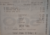 7/7/2017 2U IST 4:53:13 PM Order 390921 2 Dbl Chalupa Cashier: David C 6.98 WAY ON BACK | $500 CASH GIVEAWAY ON BACK 1 Shred Chk Bur 1 Chip Chk Grlr 2.39 1.99 SubTotal Tax 11.36 1.05 Total 12.41 50010.0 49997.5 Cash Change DRIVE THRU H2 Thank you you Thank you for visiting! mcTotal Items in Order: 41aiv