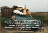 I'm single because I hate people but I want to find one person who I don't hate who also hates people but doesn't hate me. Huge Salingen Aliyut Erfan @franks007 Peasant Girl - Hugo Salmson (Swedish. 1843-1894)
