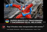 DRALE KN 2:03:38 SUPER BIGOTE ES TRAICIONADO Y ENCERRADO EN EL HELICOIDE Top 5 finales más inesperados del anime • Low Quality Generator • 366 K visualizaciones hace 7 días 04:42