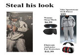 Steal his look 18 Wanme Sleep Mask $6.99 Nike Sportswear Tech Fleece $99 35 Flintronic Anti-noise Ear Protectors $11.99