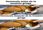 Venezuela antes de la invasión gringa Cuca Venezuela después de la invasión gringa P---- @soykathepluiz