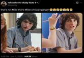 A post sharing two images of Mike from Stranger Things. The post reads, "that’s not Mike that’s Mikes choppelganger 😭😭😭😭😭😭😭."