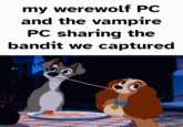 my werewolf PC and the vampire PC sharing the bandit we captured