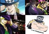 So we are all Speedwagon? I AM SPEEDWAGON 000