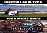 CENTRAL ASIA 1225 At long last we have finally defeated the Khwarazmshah, now he left for Persia, never to return or bother us again 1500 MILES AWAY H--------