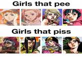 Girls that pee @outofcontextjojos Girls that piss
