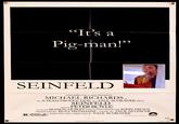 "It's a Pig-man!" , SEINFELD R COLUMBIA PICTURES PRESENTS MICHAEL RICHARDS in an A-TEAM PRODUCTION of a PAUL SCHRADER FILM starring SEINFELD PETER BOYLE • co-starring SEASON HUBLEY EXECUTIVE PRODUCER JOHN MILIUS PRODUCED BY BUZZ FEITSHANS MUSIC BY JACK NITZSCHE WRITTEN AND DIRECTED BY PAUL SCHRADER RESTRICTED UNDER 17 REQUIRES ACCOMPANYING PARENT OR ADULT GUARDIAN ©1978 Columbia Pictures Industries, Inc. Columbia Pictures LITHO IN USA Property of Noonol Screen Service C porofion Licensed for use only in connection with the asht kening the moral License agre credit upon return of the meal. The molenol either must be his picture of the holl licensee be ented to any ed or deroyed inmediately cher use 790010 HARDCORE