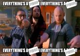 EVERYTHING'S A PENIS EVERYTHING'S A PENIS imgflip.com EVERYTHING'S A PENIS EVERYTHING'S AR PENIS