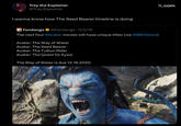 Trey the Explainer @Trey_Explainer I wanna know how The Seed Bearer timeline is doing Fandango @Fandango 11/2/18 The next four #Avatar movies will have unique titles (via @BBCNews) Avatar: The Way of Water Avatar: The Seed Bearer Avatar: The Tulkun Rider Avatar: The Quest for Eywa The Way of Water is due 12.18.2020 X.com