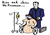 Rise and shine Mr. Freeman... ว