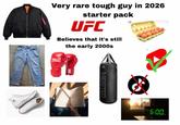 Very rare tough guy in 2026 starter pack UFC Believes that it's still EVERLAST the early 2000s MEISTER 6:00