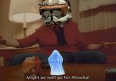 Might as well go for Ahsoka!