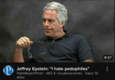 P Jeffrey Epstein: "I hate pedophiles" PalmBeachPost 462 K visualizaciones hace 15 años 0:27