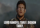 LORD RANDYLL TARLY, DICKON TARLY,