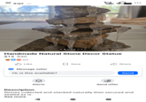 Х ... 9:07 Handmade Natural Stone Decor Statue $15 $30 60 ✓ Like Message seller Hi, is this available? Save Share Send ם Alerts Send offer Description Stones collected and stacked naturally then secured and sealed as is. See more