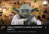 DOGS LIFE ISSING DOG רת YODA COMMITS A MASS SHOOTING PART 2 Kent Mansley - 830K views 6 years ago ﾉ 4:15