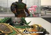 THE WILL OF THE EMPEROR