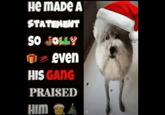 Hе MADE A STATEMENT SO JOLLY even HIS GANG PRAISED HIM
