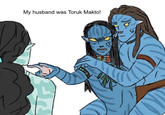 My husband was Toruk Makto!