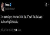 Q Peanut @VilifiedPeanut I be walkin by my mirror and hittin that lil "yeah" that that crazy brainwashing latina does 1:15 AM • Jan 11, 2026 1.4M Views
