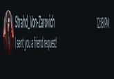 Strahd_Von-Zarovich I sent you a friend request! 12:18 PM