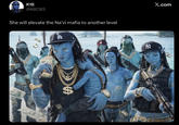 K18 @K0C03 She will elevate the Na'vi mafia to another level A 爷 X.com