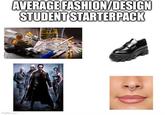 imgflip.com AVERAGE FASHION/DESIGN STUDENT STARTERPACK