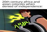 20th century africa and asian colonies when denied of independence: ישן