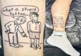 what a stupid tattoo.. what a stupid tattoo..