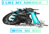 I LIKE MY AMERICA... ICE N WITH NO ICE! 25