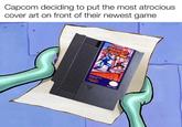 Capcom deciding to put the most atrocious cover art on front of their newest game. CAPCOM for by Nintendo Nintendo ENTERTA TERTAINME STEERT Made in Japan w/evan_lolz