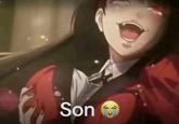 A version of the "son":https://knowyourmeme.com/memes/son-%F0%9F%98%AD%F0%9F%98%AD%F0%9F%98%AD%F0%9F%98%AD%F0%9F%98%AD-son-meme meme with yumeko.