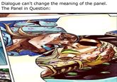 Dialogue can't change the meaning of the panel. The Panel in Question: