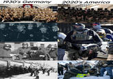 1930's Germany 2020's America POLICE ICE POLICE BI POLICE