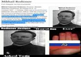 Mikhail Rodionov From Wikipedia, the free encyclopedia Mikhail Ivanovich Rodionov (Russian: Mиxaйл Иванович Родионов; 25 October [O.S. 12 October] 1907-1 October 1950) was a Soviet-Russian statesman who was from 1946 to 1949 the Chairman of the Council of Ministers of the Russian SFSR, literally meaning Premier or Prime Minister. [1] He created a proposal for a new state flag of the RSFSR. It consisted of a traditional tricolour flag and a hammer and a sickle in the middle of the flag. Because of his proposal, he was accused of nationalism in 1950, at the Leningrad Affair case. He was executed in the aftermath of the Leningrad Affair. He was a close companion of Alexei Kosygin. Rodionov designs "Worst flag Mikhail Rodionov Михаил Родионов Ever" Asked To die