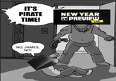 IT'S PIRATE TIME! NEW YEAR PREVIEW LIVE! NO, JAMES, NO! B