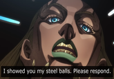 I showed you my steel balls. Please respond.