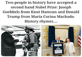 Two people in history have accepted a second hand Nobel Prize: Joseph Goebbels from Knut Hamsun and Donald Trump from María Corina Machado. History rhymes.... 1. CONGRESS