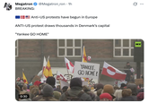 Megatron BREAKING: @Megatron_ron • 1h Anti-US protests have begun in Europe ANTI-US protest draws thousands in Denmark's capital "Yankee GO HOME" 0:30 GR 65 YANKEE. GO HOME! Ø .. RT STAN GREENLAND NO FI