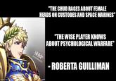 imgflip.com "THE CHUD RAGES ABOUT FEMALE HEADS ON CUSTODES AND SPACE MARINES" 流 @cnmbwjx3 "THE WISE PLAYER KNOWS ABOUT PSYCHOLOGICAL WARFARE" ROBERTA GUILLIMAN