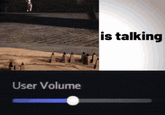 User Volume is talking