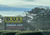 D.U.I. DEFENSIVE DRIVING COMING SOON LIQUOR STOR