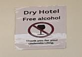 Dry Hotel Free alcohol Thank you for your understanding