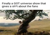 Finally a GOT universe show that gives a sh*t about the fans HOUSE OF THE DRAGON MEMES
