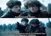 And remember, Rickon... QUEENDAENERYS You're only allowed to run in a STRAIGHT line. Zig-zagging is cheating.