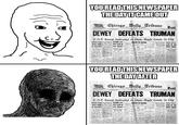 YOU READ THIS NEWSPAPER THE DAY IT CAME OUT Chicago Daily Tribune HOME DEWEY DEFEATS TRUMAN G.O.P. Sweep Indicated in State; Boyle Leads in City REPUBLICAN Tops Coghlan RECORD CITY in Hot Race VOTE SEEN IN TICKET AHEAD for Attorney OF 1944 VOTE LATE TALLIES Teen Balleting Suburban Ballet BULLETINS ON ELECTIONS Early Count PUTS 6.0.P. Gives G.O.P. Senate Edge BACK IN THE WHITE HOUSE Sectoral YOU READ THIS NEWSPAPER THE DAY AFTER Chicago Daily Tribune HOME DEWEY DEFEATS TRUMAN G.O.P. Sweep Indicated in State; Boyle Leads in City REPUBLICAN Tops Coghlan RECORD CITY in Hot Race VOTE SEEN IN TICKET AHEAD for Attorney OF 1944 VOTE LATE TALLIES Telling Grad Suburban Ballet Near BULLETINS ON ELECTIONS Early Count PUTS G.O.P. Gives G.O.P. Senate Edge BACK IN THE WHITE HOUSE Size Electoral Margis Se