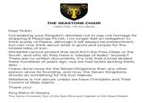 THE SEASTONE CHAIR Castle Pyke, The Iron Islands Dear Robb: Considering your Kingdom decided not to pay me homage for stopping 8 Reavings PLUS, I no longer feel an obligation to think purely of Peace, although it will always be predominant, but can now think about what is good and proper for the United Isles of Iron. Winterfell cannot protect that land from the Free Cities or the South, and why do they have a "pledge of fealty" anyway? There are no written documents, it's only that a boat landed there hundreds of years ago, but we had boats landing there, also. I have done more for the Seven Kingdoms than any other person since its founding, and now, the Seven Kingdoms should do something for the Iron Islands. Westeros is not secure unless we have Complete and Total Control of Bear Island. Thank you! King Balon IX Greyjoy The Twice-Crowned, Son of the Sea Wind and Captain of the Great Kraken